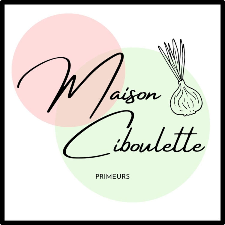 MAISON CIBOULETTE MAISON CIBOULETTE